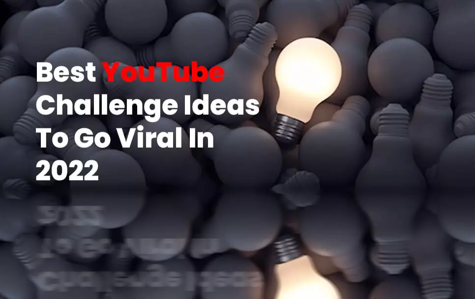 Best YouTube Challenge Ideas To Go Viral In 2022